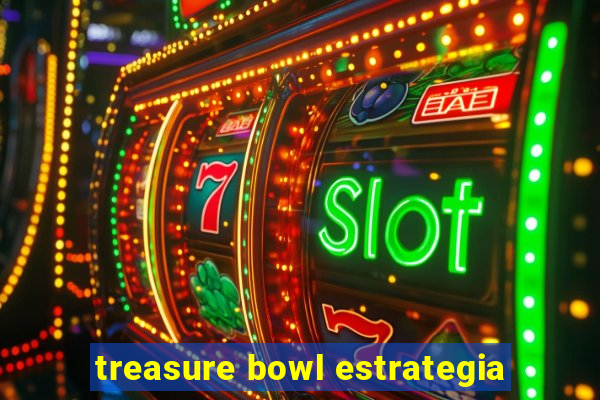 treasure bowl estrategia